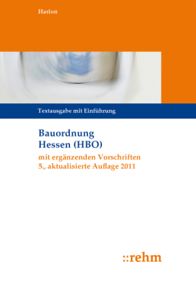 Bauordnung Hessen (HBO) mit erg&auml;nzenden Vorschriften - Thomas Harion