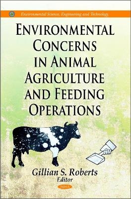 Environmental Concerns in Animal Agriculture & Feeding Operations - 