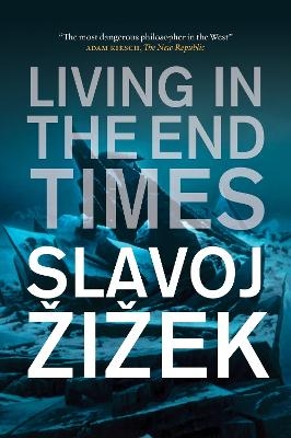 Living in the End Times - Slavoj Zizek