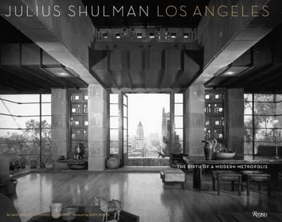 Julius Shulman Los Angeles: The Birth of a Modern Metropolis - 