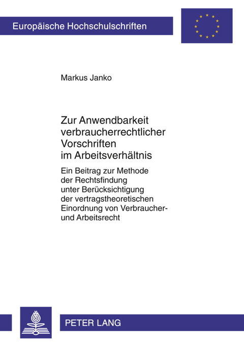Zur Anwendbarkeit verbraucherrechtlicher Vorschriften im Arbeitsverhaeltnis - Markus Janko