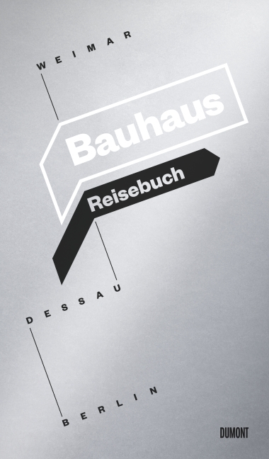 Bauhaus Reisebuch. Weimar. Dessau. Berlin - 