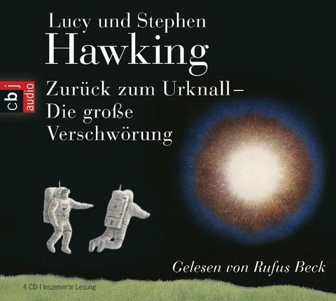 Zur&uuml;ck zum Urknall. Die gro&szlig;e Verschw&ouml;rung - Lucy Hawking, Stephen Hawking