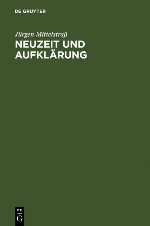 Neuzeit und Aufkl&auml;rung - J&uuml;rgen Mittelstra&szlig;