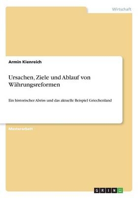 Ursachen, Ziele und Ablauf von W&Atilde;&curren;hrungsreformen - Armin Kienreich