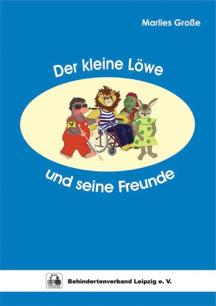 Der kleine L&ouml;we und seine Freunde - Marlies Gro&szlig;e