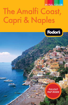 Fodor's The Amalfi Coast, Capri & Naples