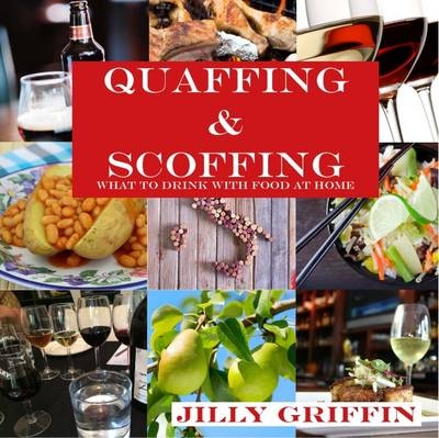 Quaffing & Scoffing - Jilly Griffin