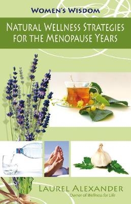 Wise Woman Healing for the Menopause Years - Laurel Alexander