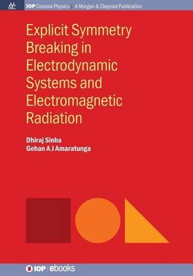 Explicit Symmetry Breaking in Electrodynamic Systems and Electromagnetic Radiation