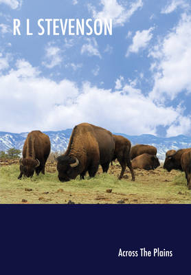 Across the Plains - Robert Louis Stevenson