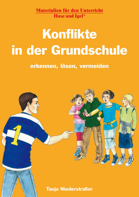 Konflikte in der Grundschule - Tanja Niederstra&szlig;er