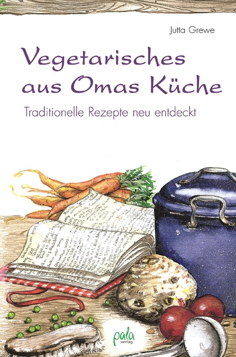 Vegetarisches aus Omas K&uuml;che - Jutta Grewe