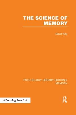 The Science of Memory (PLE: Memory) - David Kay