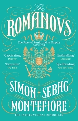 The Romanovs - Simon Sebag Montefiore