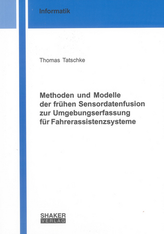 Methoden und Modelle der frühen Sensordatenfusion zur Umgebungserfassung für Fahrerassistenzsysteme