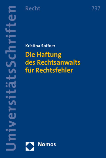 Die Haftung des Rechtsanwalts f&uuml;r Rechtsfehler - Kristina Soffner