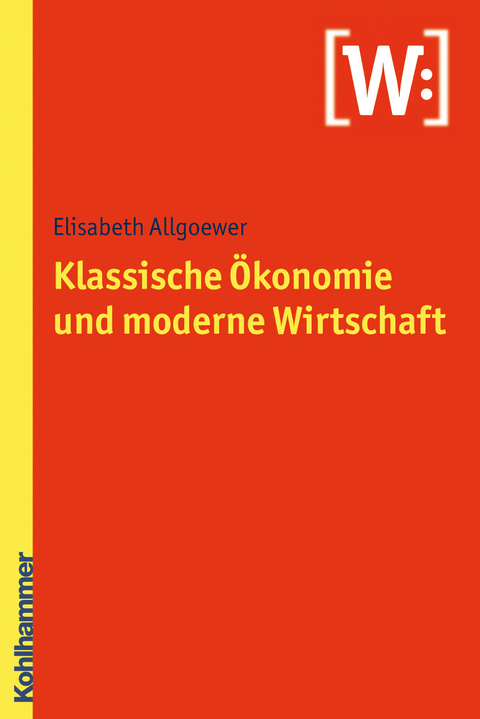 Klassische Ökonomie und moderne Wirtschaft - Elisabeth Allgoewer