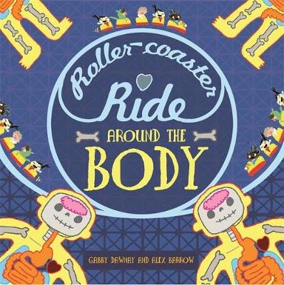 A Roller-coaster Ride Around The Body - Gabby Dawnay