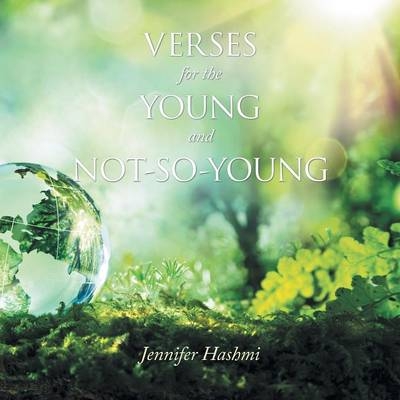 Verses for the Young and Not-So-Young - Jennifer Hashmi