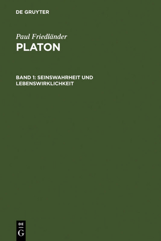 Paul Friedländer: Platon / Seinswahrheit und Lebenswirklichkeit