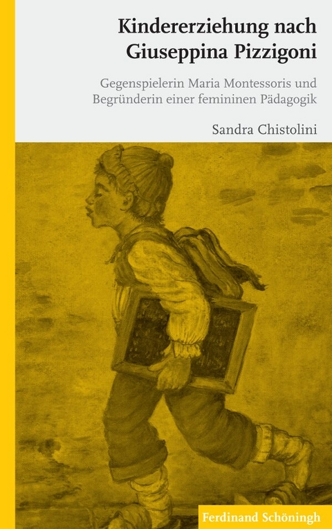 Kindererziehung nach Giuseppina Pizzigoni - Sandra Chistolini