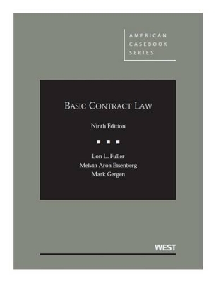 Basic Contract Law - Casebook Plus - Lon Fuller, MELVIN EISENBERG, Mark Gergen