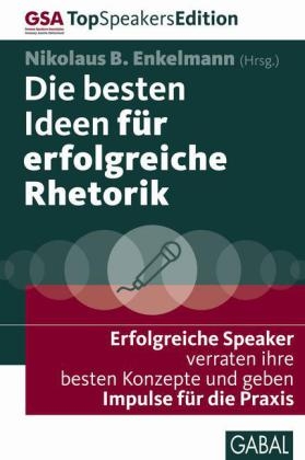 Die besten Ideen f&uuml;r erfolgreiche Rhetorik - 