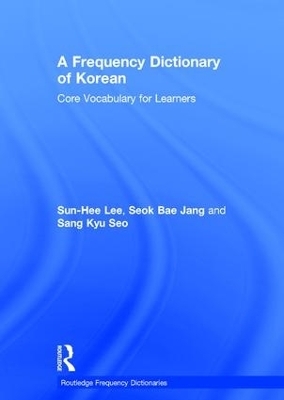 A Frequency Dictionary of Korean - Sun-Hee Lee, Seok Bae Jang, Sang Kyu Seo