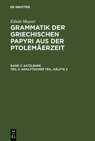 Edwin Mayser: Grammatik der griechischen Papyri aus der Ptolemäerzeit. Satzlehre / Analytischer Teil, Hälfte 2