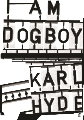 I Am Dogboy - Karl Hyde