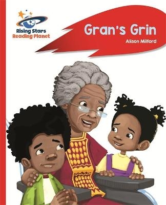 Reading Planet - Gran's Grin - Red A: Rocket Phonics - Alison Milford