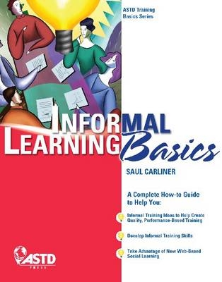 Informal Learning Basics - Saul Carliner