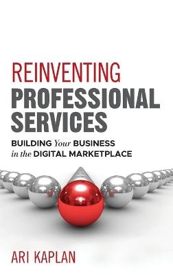 Reinventing Professional Services - Ari Kaplan