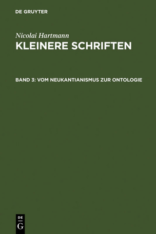 Nicolai Hartmann: Kleinere Schriften / Vom Neukantianismus zur Ontologie