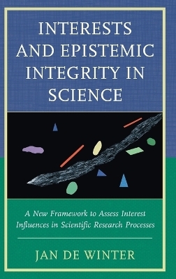 Interests and Epistemic Integrity in Science - Jan De Winter