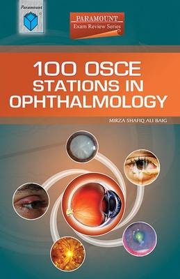100 OSCE Stations in Ophthalmology - Mirza Shafiq Ali Baig