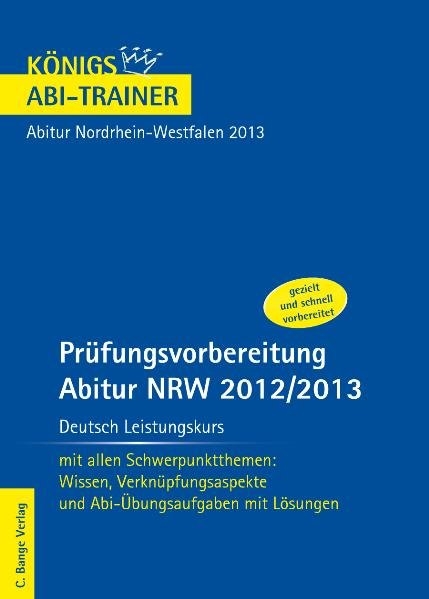 Abitur NRW 2013 Deutsch Leistungskurs - K&ouml;nigs Abi-Trainer. - Ralf Gebauer