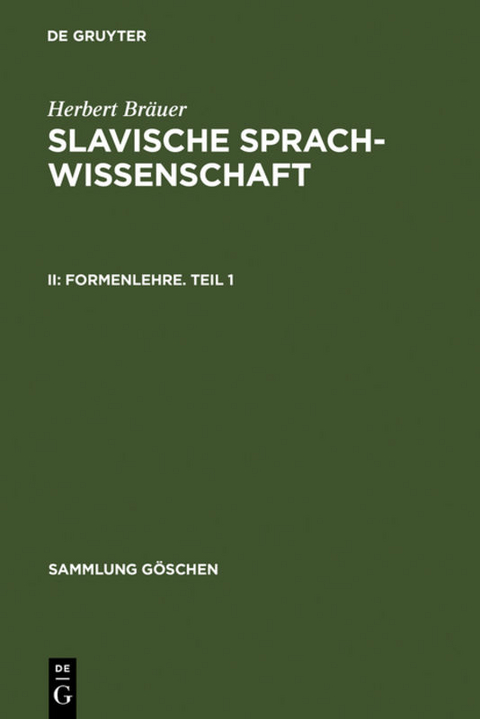 Herbert Br&auml;uer: Slavische Sprachwissenschaft / Formenlehre. Teil 1 - Herbert Br&auml;uer