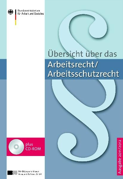 &Uuml;bersicht &uuml;ber das Arbeitsrecht/Arbeitsschutzrecht 2011/2012