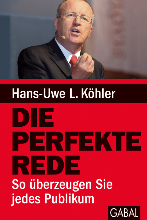Die perfekte Rede - Hans-Uwe L. K&ouml;hler