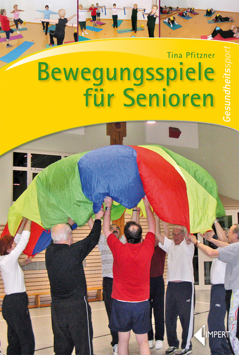 Bewegungsspiele f&uuml;r Senioren - Tina Pfitzner