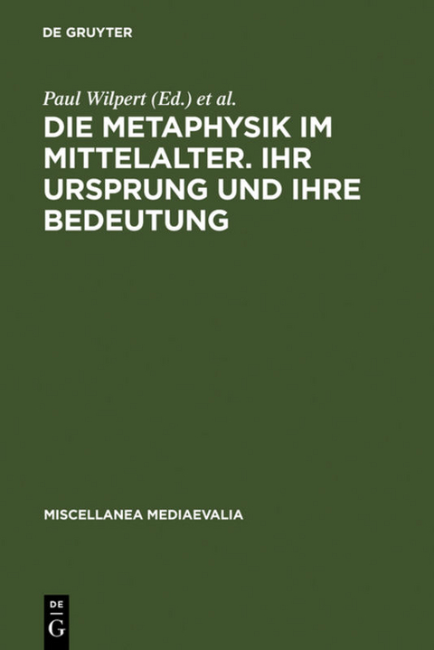 Die Metaphysik im Mittelalter. Ihr Ursprung und ihre Bedeutung - 