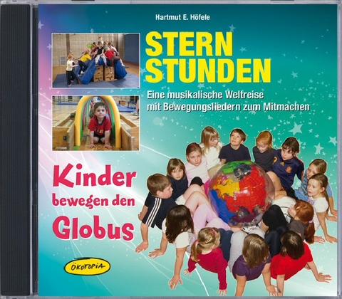Sternstunden - Kinder bewegen den Globus (CD) - Hartmut E H&ouml;fele