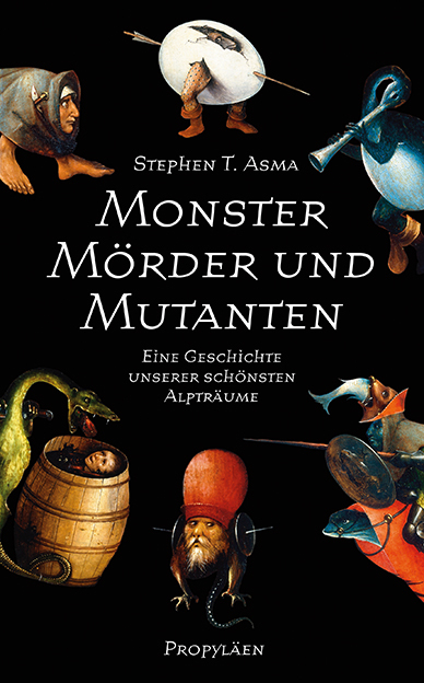 Monster, M&ouml;rder und Mutanten - Stephen T. Asma