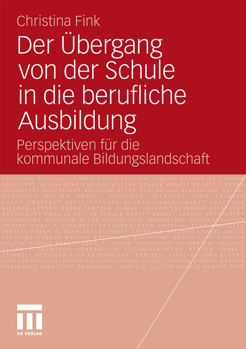 Der &Uuml;bergang von der Schule in die berufliche Ausbildung - Christina Fink