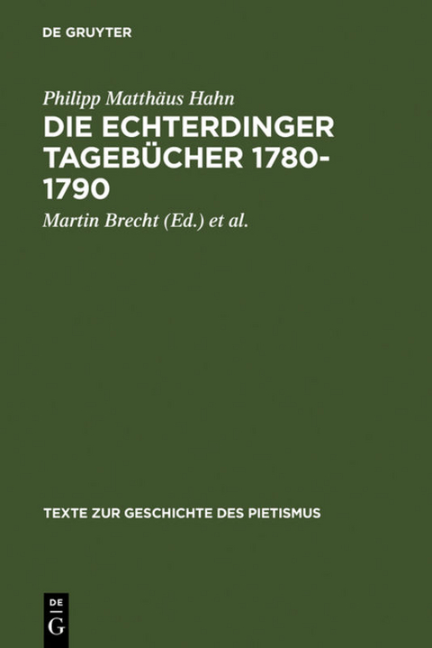 Die Echterdinger Tageb&uuml;cher 1780-1790 - Philipp Matth&auml;us Hahn