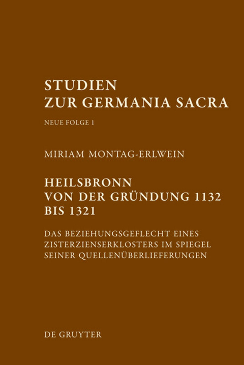 Heilsbronn von der Gr&uuml;ndung 1132 bis 1321 - Miriam Montag-Erlwein
