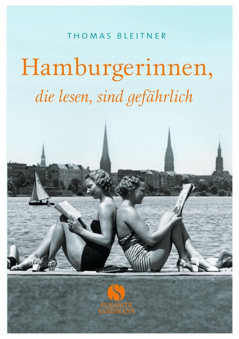 Hamburgerinnen, die lesen, sind gef&auml;hrlich - Thomas Bleitner