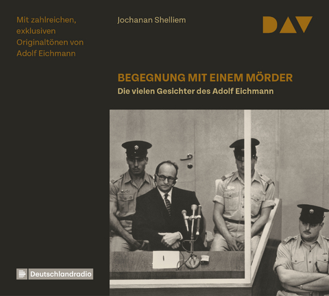 Begegnung mit einem Mörder – Die vielen Gesichter des Adolf Eichmann - Jochanan Shelliem
